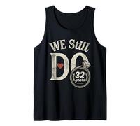 We Still Do 32 Years Funny Couple 32nd Wedding Anniversary Tank Top