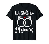 We Still Do 34 Years - Husband Wife 34th Wedding Anniversary T-Shirt