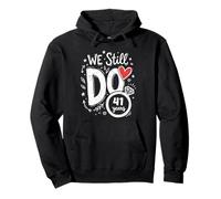 We Still Do 41 Years Funny Couple 41st Wedding Anniversary Pullover Hoodie