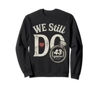 We Still Do 43 Years Funny Couple 43rd Wedding Anniversary Sweatshirt