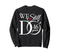 We Still Do 46 Years Funny Couple 46th Wedding Anniversary Sweatshirt