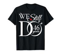 We Still Do 46 Years Funny Couple 46th Wedding Anniversary T-Shirt