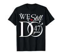 We Still Do 47 Years Funny Couple 47th Wedding Anniversary T-Shirt