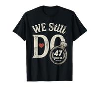 We Still Do 47 Years Funny Couple 47th Wedding Anniversary T-Shirt