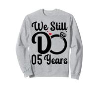 We Still Do 5 Years - Couple 5th Wedding Anniversary Sweatshirt