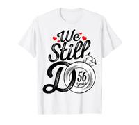 We Still Do 56 Years Funny Couple 56th Wedding Anniversary T-Shirt