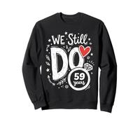 We Still Do 59 Years Funny Couple 59th Wedding Anniversary Sweatshirt