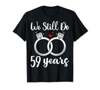 We Still Do 59 Years - Husband Wife 59th Wedding Anniversary T-Shirt