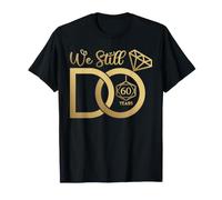 We Still Do 60 Years Funny Couple 60th Wedding Anniversary T-Shirt
