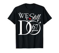 We Still Do 67 Years Funny Couple 67th Wedding Anniversary T-Shirt