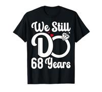 We Still Do 68 Years - 68th Wedding Anniversary Husband Wife T-Shirt