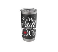 We Still Do 76 Years Funny Couple 76th Wedding Anniversary Stainless Steel Insulated Tumbler