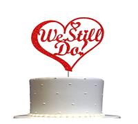 We Still Do Cake Topper, Vow Renewal Party Decorations Ideas, Anniversary Premium Quality Decoration, Sturdy Doubled Sided Glitter, Acrylic Stick. Made in USA (Red)
