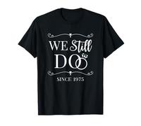 We Still Do Married Since 1975 Wedding Anniversary Marriage T-Shirt