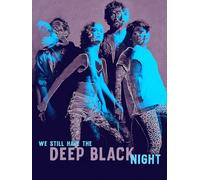 We Still Have the Deep Black Night