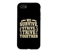 We Survive, Strive, Thrive Together Motivation Team Case for iPhone SE (2020) / 7/8