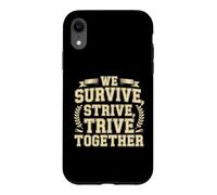 We Survive, Strive, Thrive Together Motivation Team Case for iPhone XR