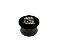We Survive, Strive, Thrive Together Motivation Team PopSockets Adhesive PopGrip