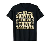 We Survive, Strive, Thrive Together Motivation Team T-Shirt