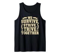 We Survive, Strive, Thrive Together Motivation Team Tank Top