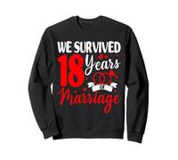 We Survived 18 Years Of Marriage 18th Wedding Anniversary Sweatshirt