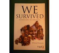 We Survived: Genocide in Rwanda