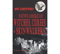 We Survived Native American Witches, Curses & Skinwalkers
