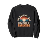 We Survived Our First Year Of Parenting New Parents - Sweatshirt