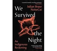 We Survived the Night by Julian Brave NoiseCat - 9781788169370