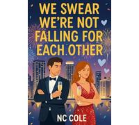 We Swear We Are Not Falling For Each Other (The Almost Ever After Series)