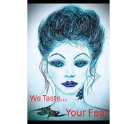 We Taste Your Fear
