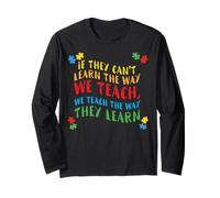 We Teach The Way They Learn Autism Teacher Autistic Month Long Sleeve T-Shirt