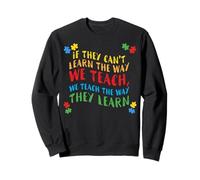 We Teach The Way They Learn Autism Teacher Autistic Month Sweatshirt
