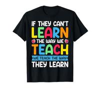 We Teach The Way They Learn Testing Day SPED Test Teacher T-Shirt