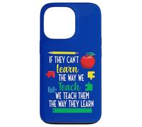 We Teach Them The Way They Learn Special Education Case for iPhone 13 Pro