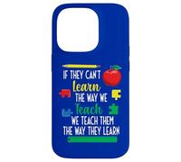 We Teach Them The Way They Learn Special Education Case for iPhone 14 Pro