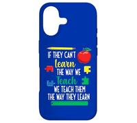 We Teach Them The Way They Learn Special Education Case for iPhone 17