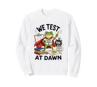 We Test at Dawn Frog Teacher Proctor Exam School Learning Sweatshirt