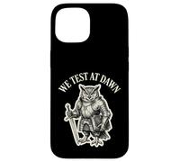 We Test At Dawn Funny Owl Knight QA Tester Exam Graphic Case for iPhone 15