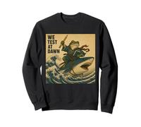We Test At Dawn Meme Sweatshirt
