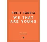 We That Are Young: WINNER of the DESMOND ELLIOTT PRIZE FOR FICTION, 2019