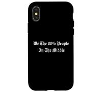 We The 80% People In The Middle Political Centrist Quote Case for iPhone X/XS