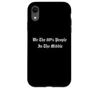 We The 80% People In The Middle Political Centrist Quote Case for iPhone XR
