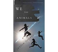 We the Animals: A Novel