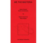 We the Bacteria : Notes Toward Biotic Architecture