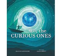 We, the Curious Ones