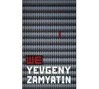 WE: The First Great Dystopian Warning