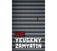 WE: The First Great Dystopian Warning