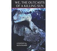 We, the Outcasts of a Killing Sun