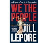 We the People: A History of the U.S. Constitution